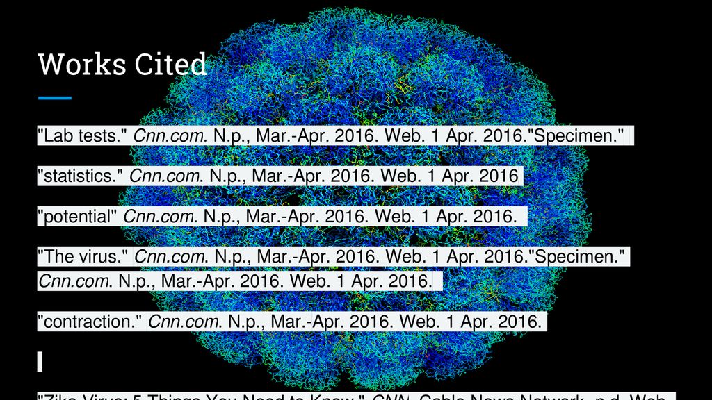 Works Cited Lab tests. Cnn.com. N.p., Mar.-Apr Web. 1 Apr Specimen. statistics. Cnn.com. N.p., Mar.-Apr Web. 1 Apr