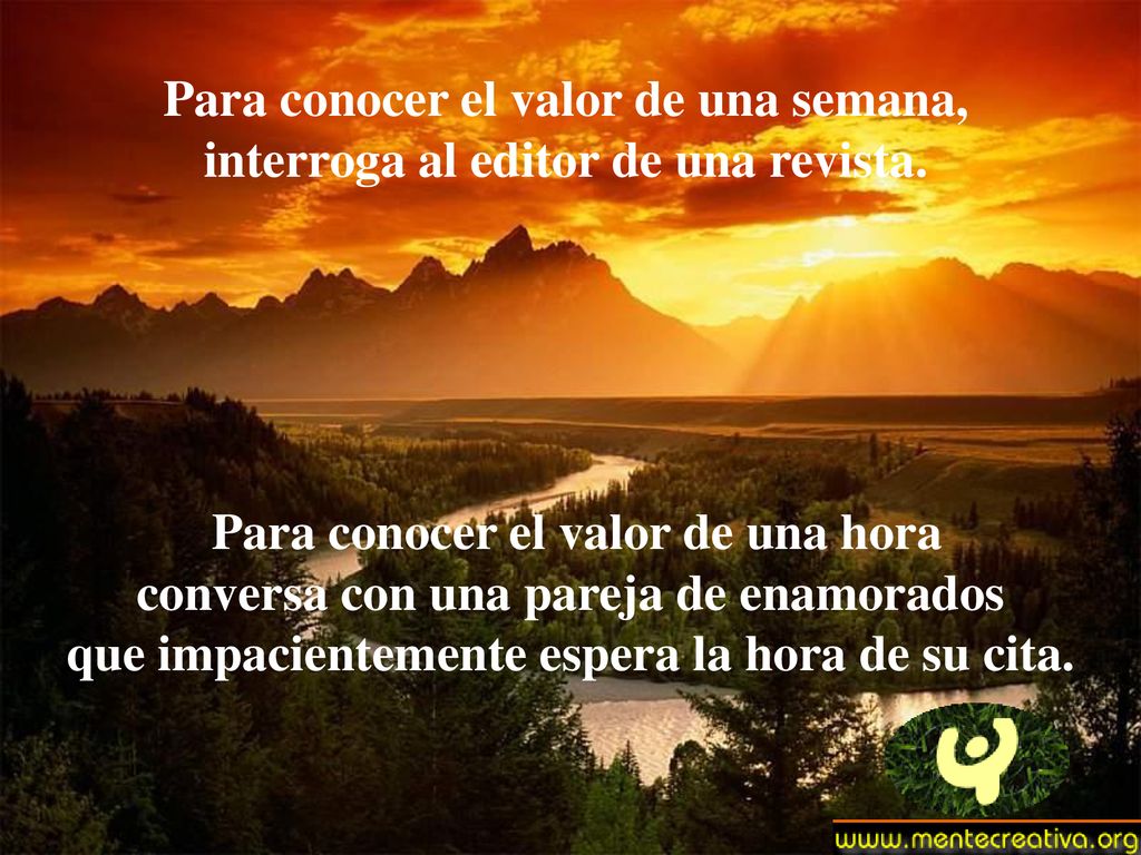Para conocer el valor de una semana, interroga al editor de una revista.