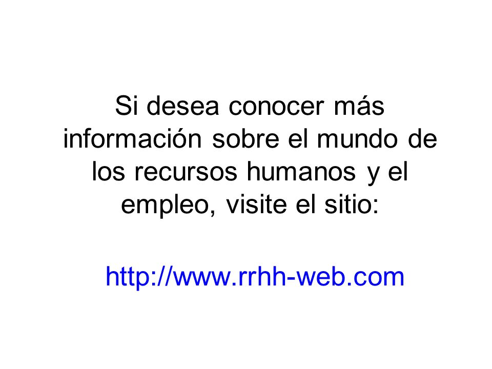 Si desea conocer más información sobre el mundo de los recursos humanos y el empleo, visite el sitio: