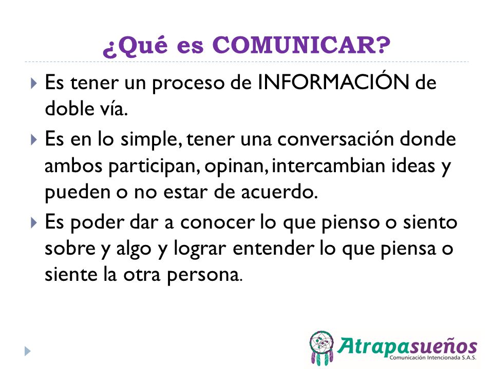 ¿Qué es COMUNICAR Es tener un proceso de INFORMACIÓN de doble vía.