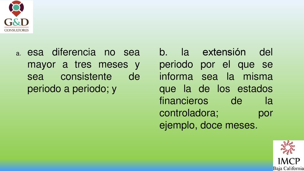 esa diferencia no sea mayor a tres meses y sea consistente de periodo a periodo; y
