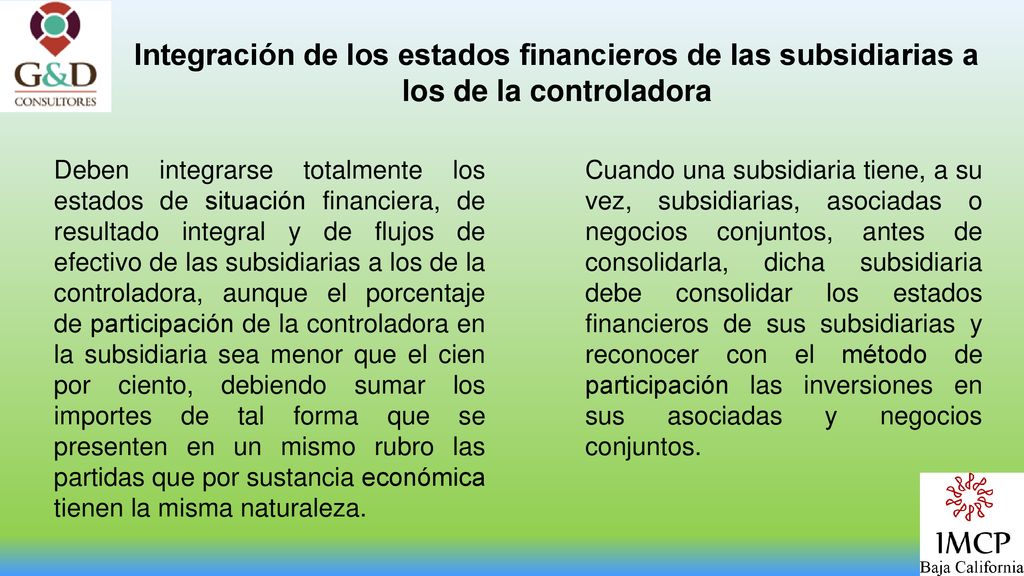 Integración de los estados financieros de las subsidiarias a los de la controladora