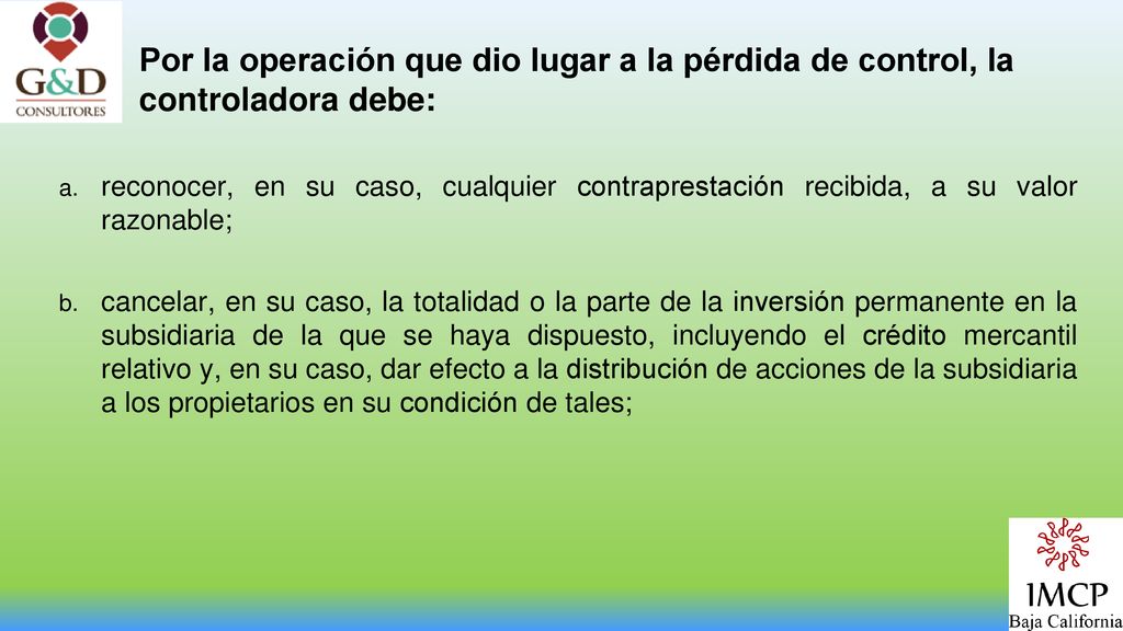 Por la operación que dio lugar a la pérdida de control, la controladora debe: