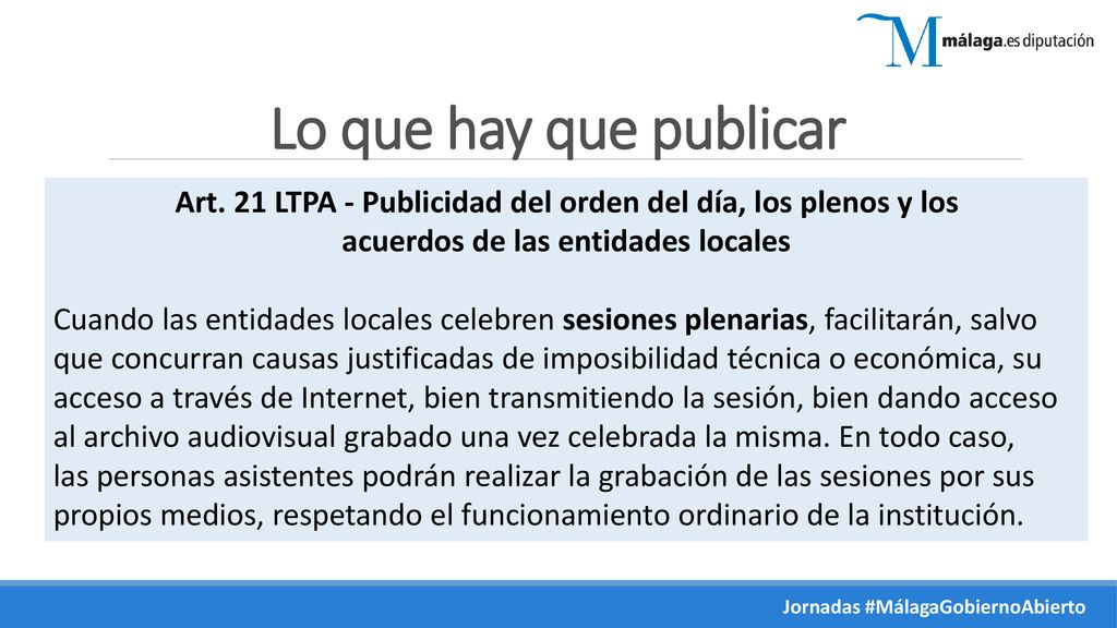 Lo que hay que publicar Art. 21 LTPA - Publicidad del orden del día, los plenos y los. acuerdos de las entidades locales.