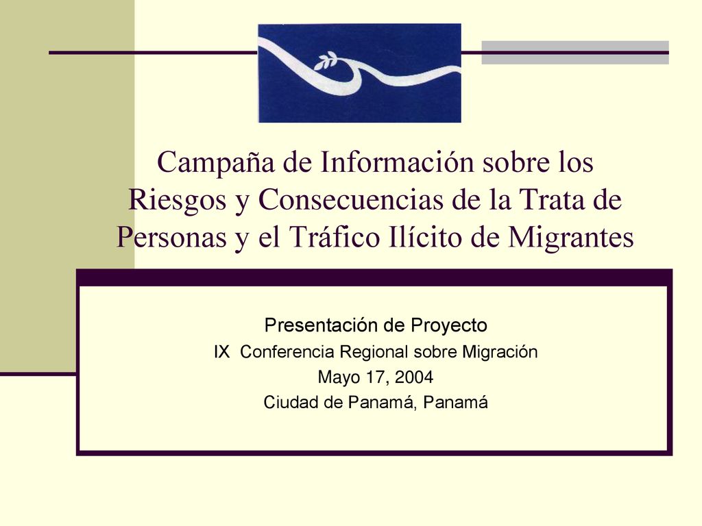 Campaña de Información sobre los Riesgos y Consecuencias de la Trata de Personas y el Tráfico Ilícito de Migrantes