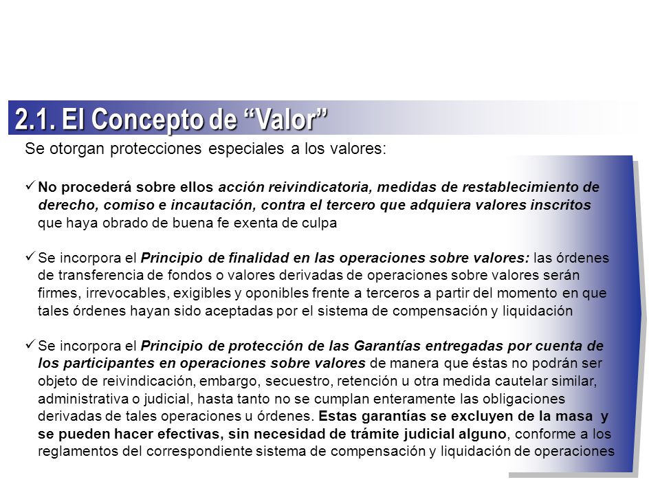2.1. El Concepto de Valor Se otorgan protecciones especiales a los valores: