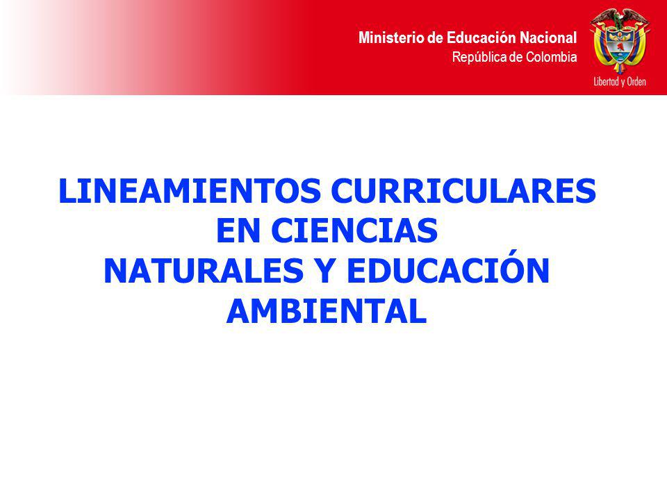 LINEAMIENTOS CURRICULARES EN CIENCIAS NATURALES Y EDUCACIÓN AMBIENTAL