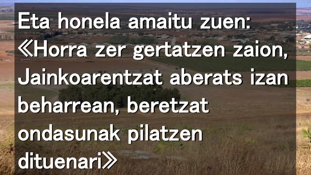 Eta honela amaitu zuen: «Horra zer gertatzen zaion, Jainkoarentzat aberats izan beharrean, beretzat ondasunak pilatzen dituenari»