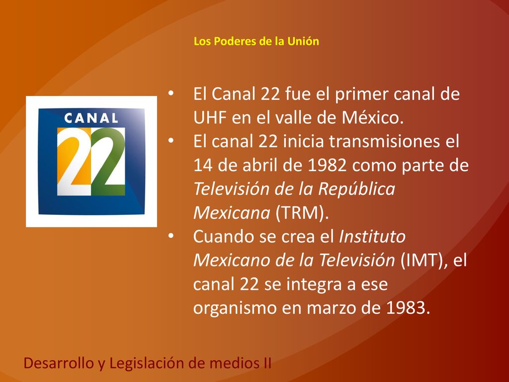 El Canal 22 fue el primer canal de UHF en el valle de México.