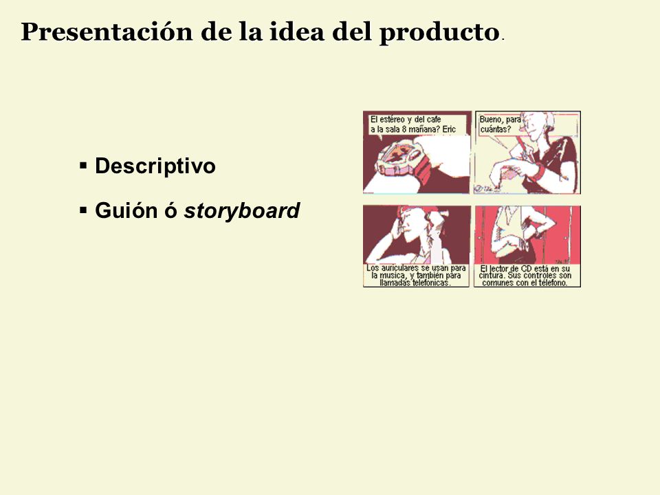 Presentación de la idea del producto.