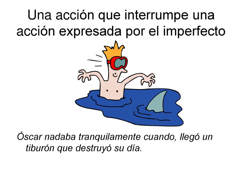 Una acción que interrumpe una acción expresada por el imperfecto