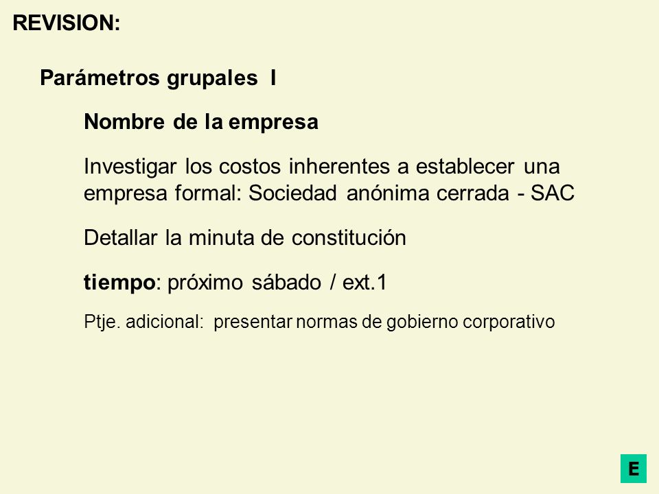 Detallar la minuta de constitución tiempo: próximo sábado / ext.1
