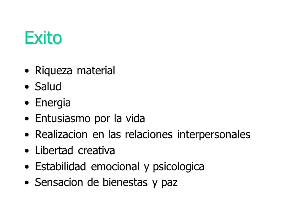 Exito Riqueza material Salud Energia Entusiasmo por la vida