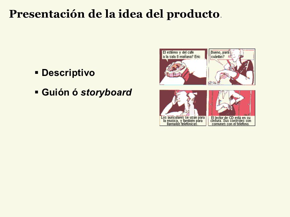 Presentación de la idea del producto.
