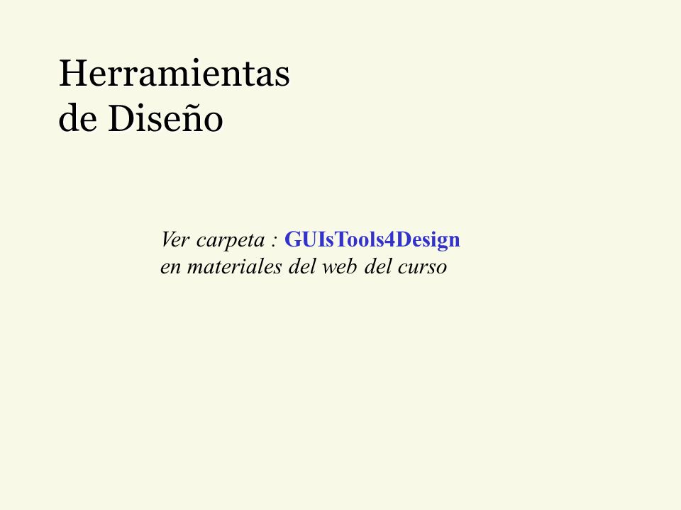 Herramientas de Diseño Ver carpeta : GUIsTools4Design