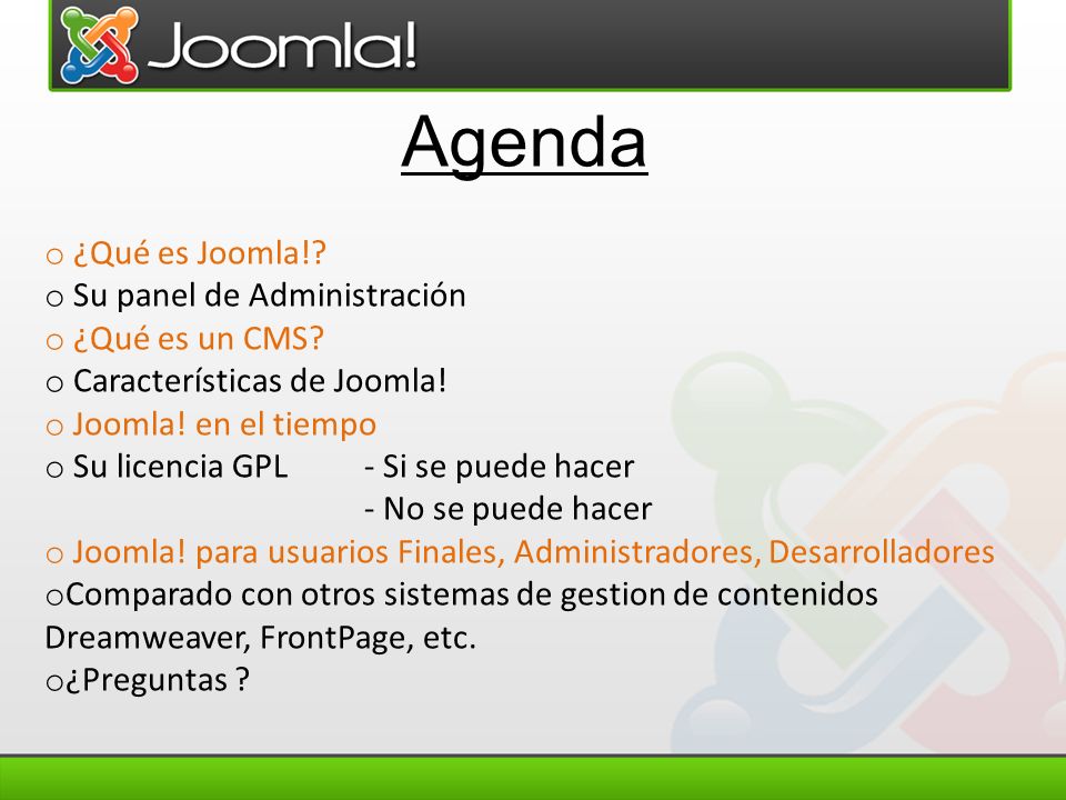 Agenda ¿Qué es Joomla! Su panel de Administración ¿Qué es un CMS