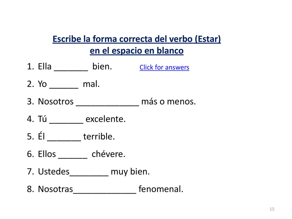 Escribe la forma correcta del verbo (Estar)