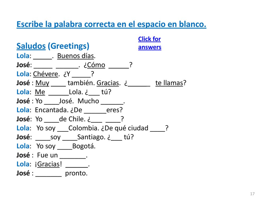 Escribe la palabra correcta en el espacio en blanco.