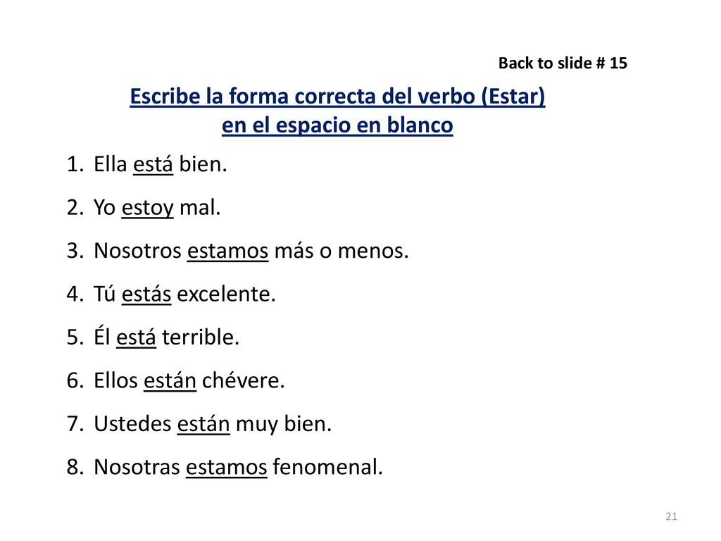 Escribe la forma correcta del verbo (Estar)