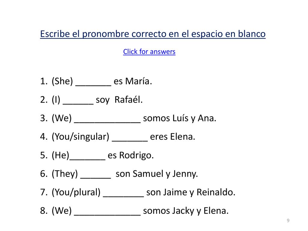 Escribe el pronombre correcto en el espacio en blanco