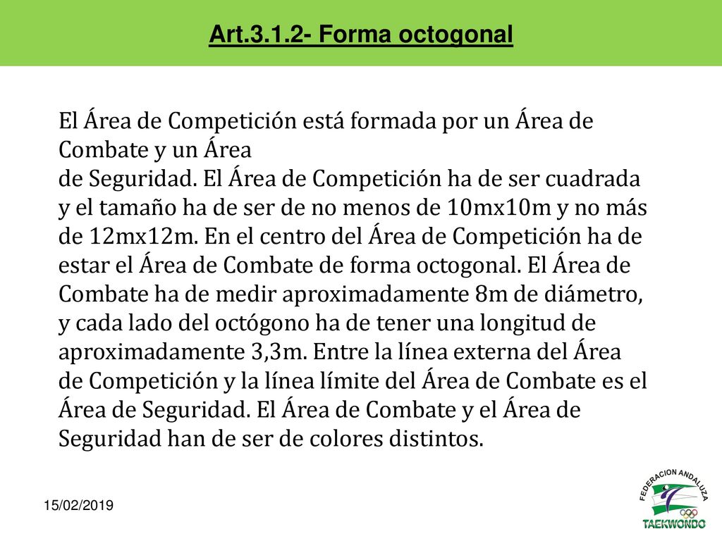 El Área de Competición está formada por un Área de Combate y un Área