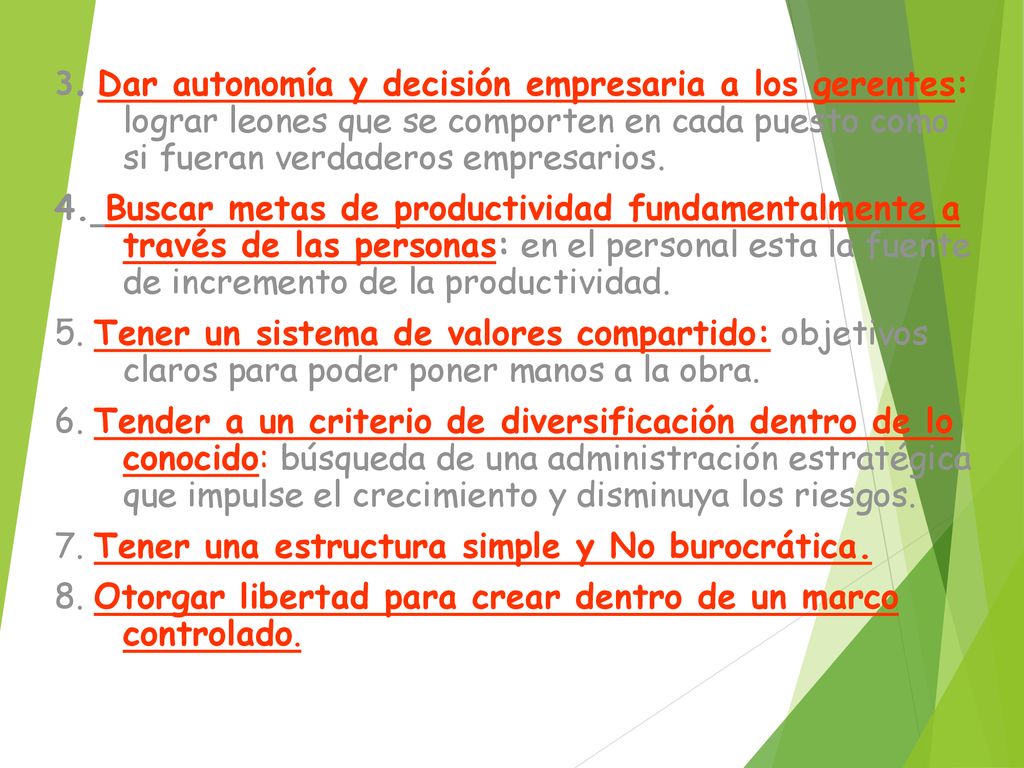 3. Dar autonomía y decisión empresaria a los gerentes: lograr leones que se comporten en cada puesto como si fueran verdaderos empresarios.