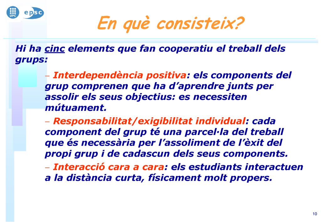 En què consisteix Hi ha cinc elements que fan cooperatiu el treball dels grups: