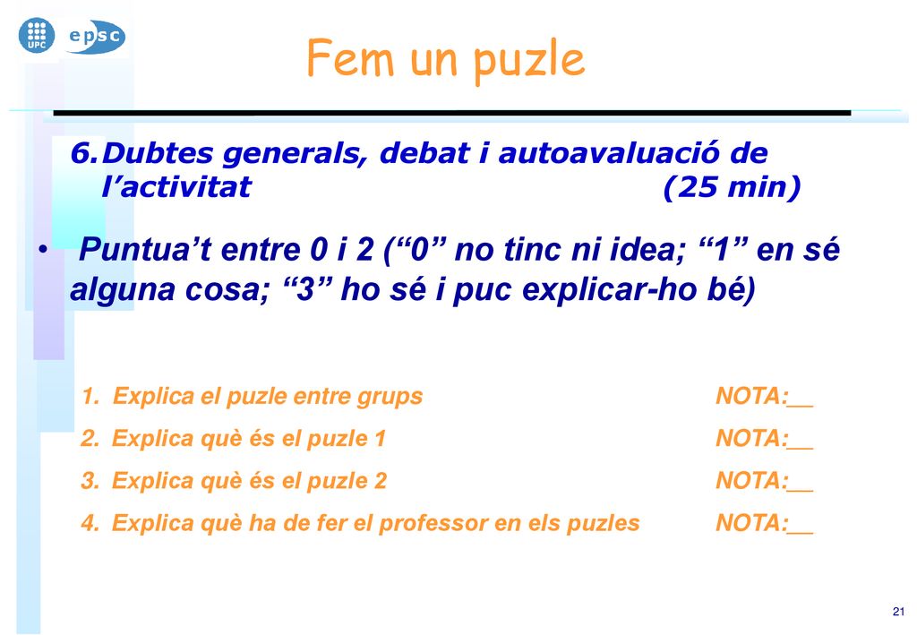 Fem un puzle Dubtes generals, debat i autoavaluació de l’activitat (25 min)
