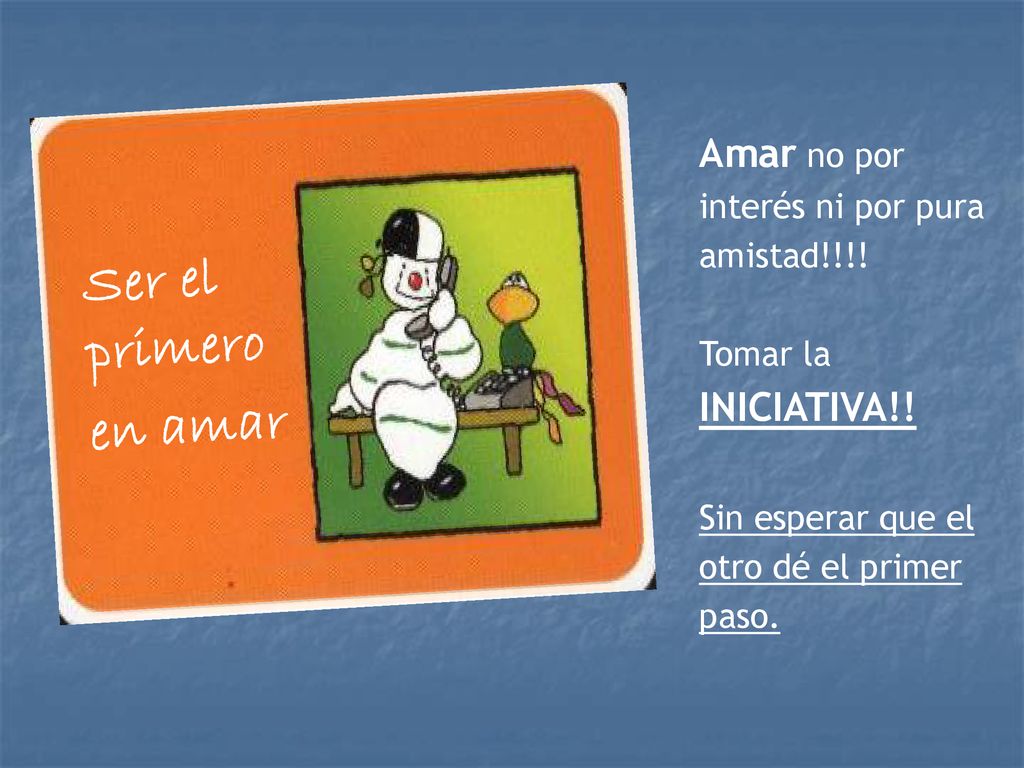 Ser el primero en amar Amar no por interés ni por pura amistad!!!!