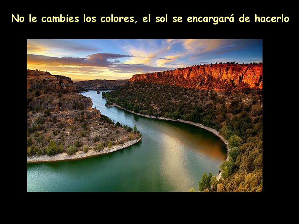 No le cambies los colores, el sol se encargará de hacerlo