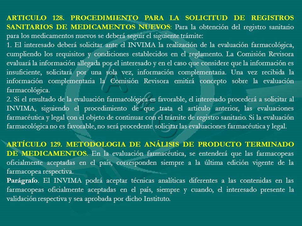 ARTICULO 128. PROCEDIMIENTO PARA LA SOLICITUD DE REGISTROS SANITARIOS DE MEDICAMENTOS NUEVOS: Para la obtención del registro sanitario para los medicamentos nuevos se deberá seguir el siguiente trámite: