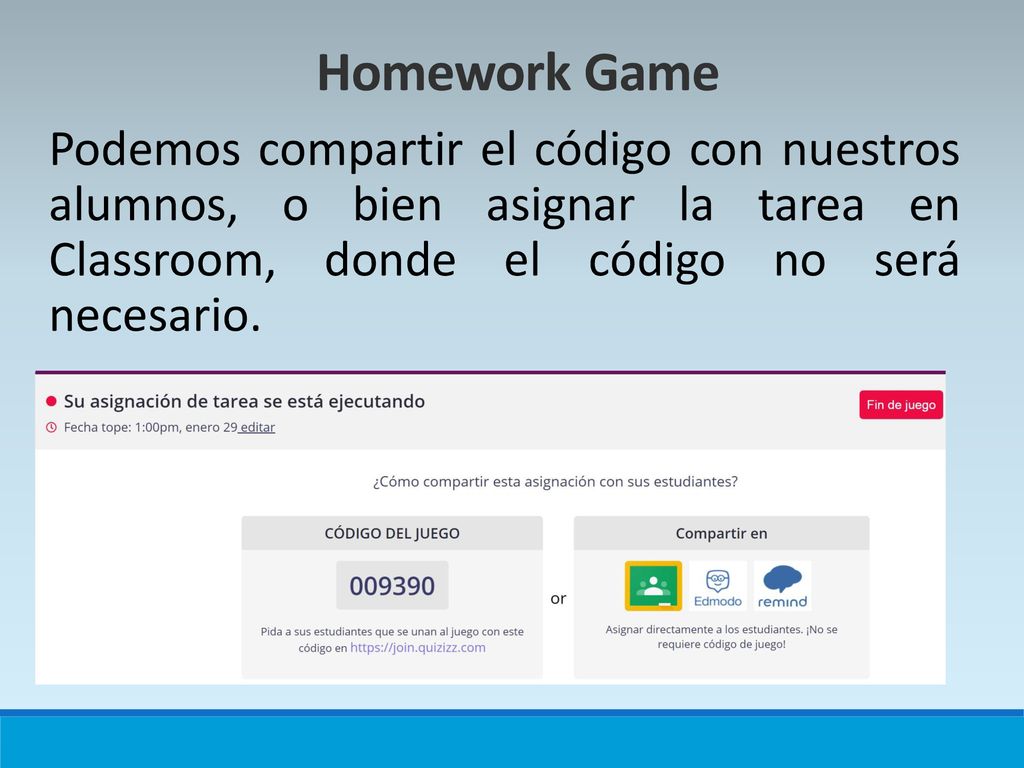 Homework Game Podemos compartir el código con nuestros alumnos, o bien asignar la tarea en Classroom, donde el código no será necesario.