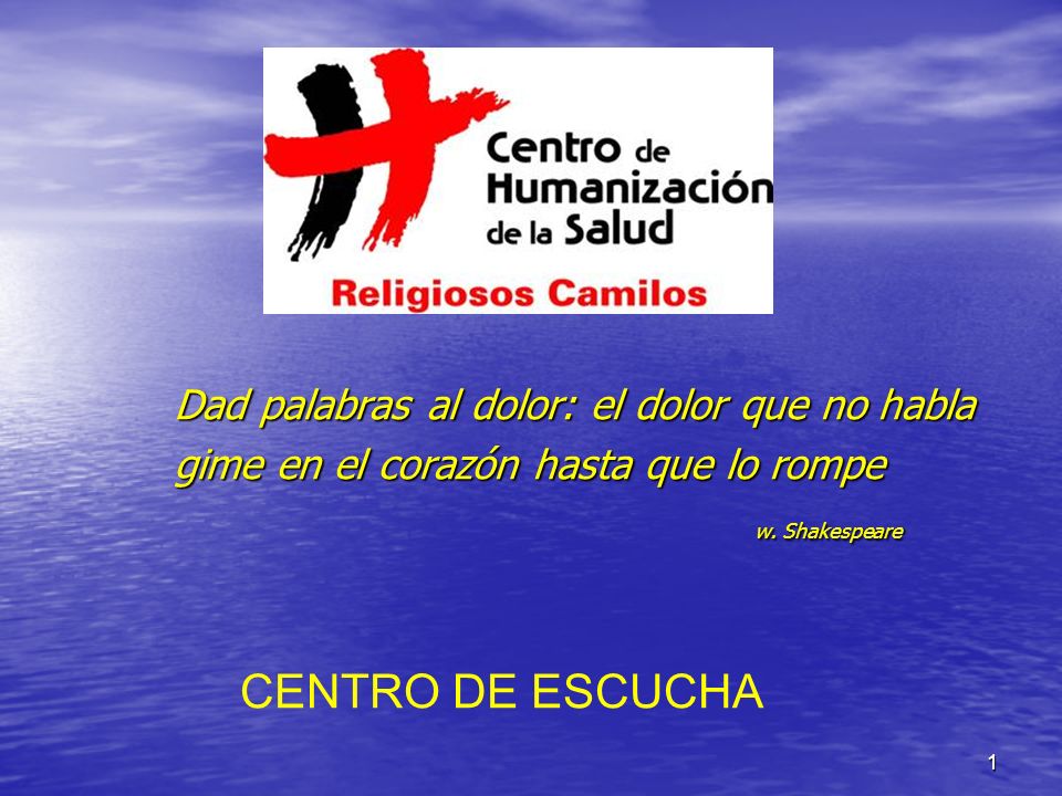CENTRO DE ESCUCHA Dad palabras al dolor: el dolor que no habla