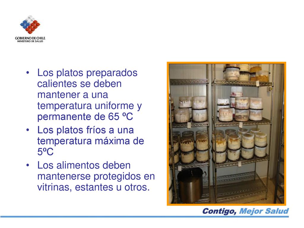 Los platos preparados calientes se deben mantener a una temperatura uniforme y permanente de 65 ºC