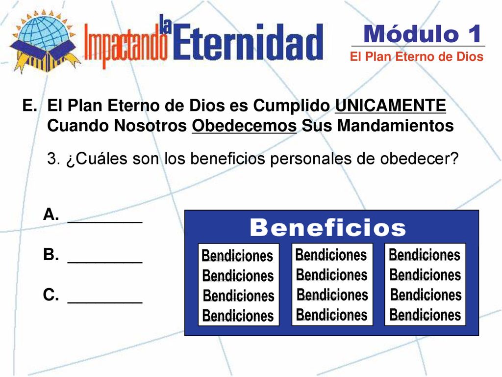 Módulo 1 El Plan Eterno de Dios. El Plan Eterno de Dios es Cumplido UNICAMENTE Cuando Nosotros Obedecemos Sus Mandamientos.