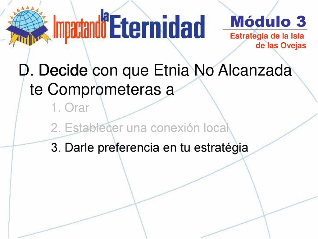 D. Decide con que Etnia No Alcanzada te Comprometeras a Decide