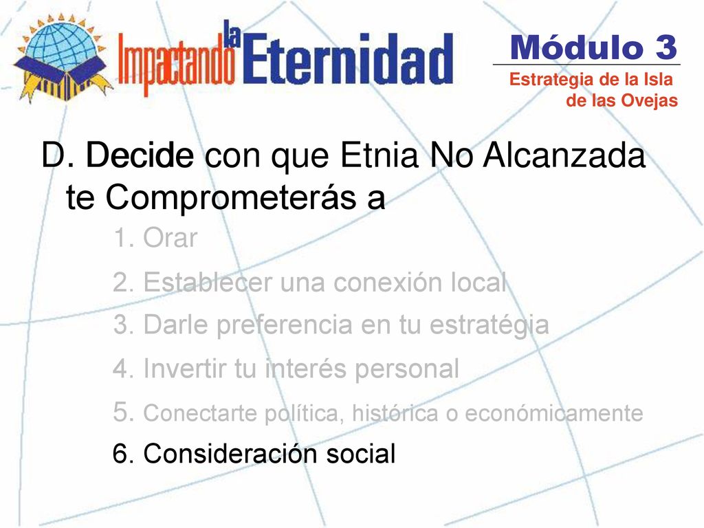D. Decide con que Etnia No Alcanzada te Comprometerás a Decide