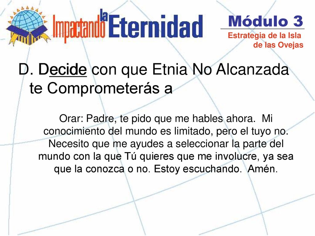 D. Decide con que Etnia No Alcanzada te Comprometerás a Decide