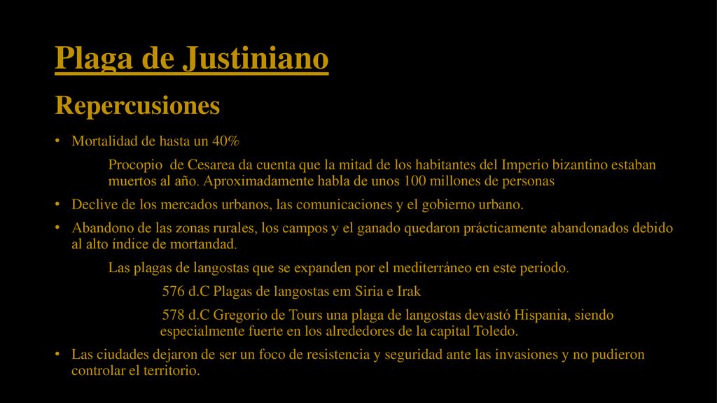 Plaga de Justiniano Repercusiones Mortalidad de hasta un 40%