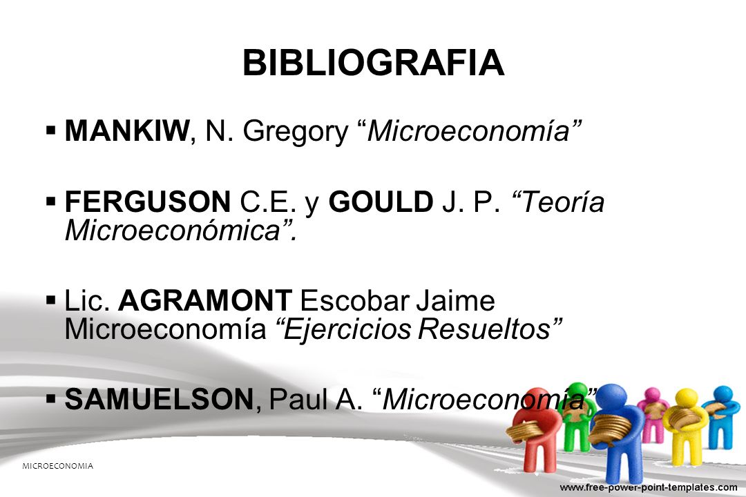 BIBLIOGRAFIA MANKIW, N. Gregory Microeconomía