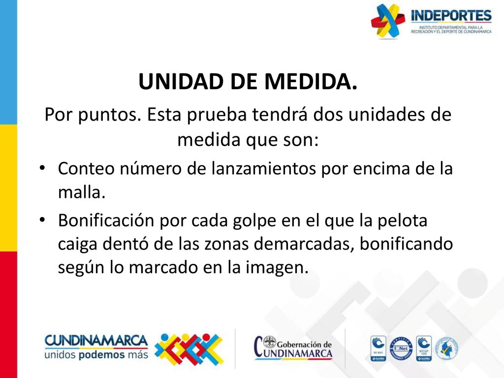 Por puntos. Esta prueba tendrá dos unidades de medida que son: