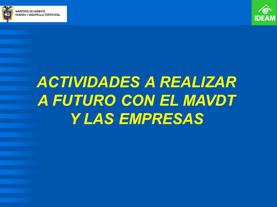 ACTIVIDADES A REALIZAR A FUTURO CON EL MAVDT Y LAS EMPRESAS