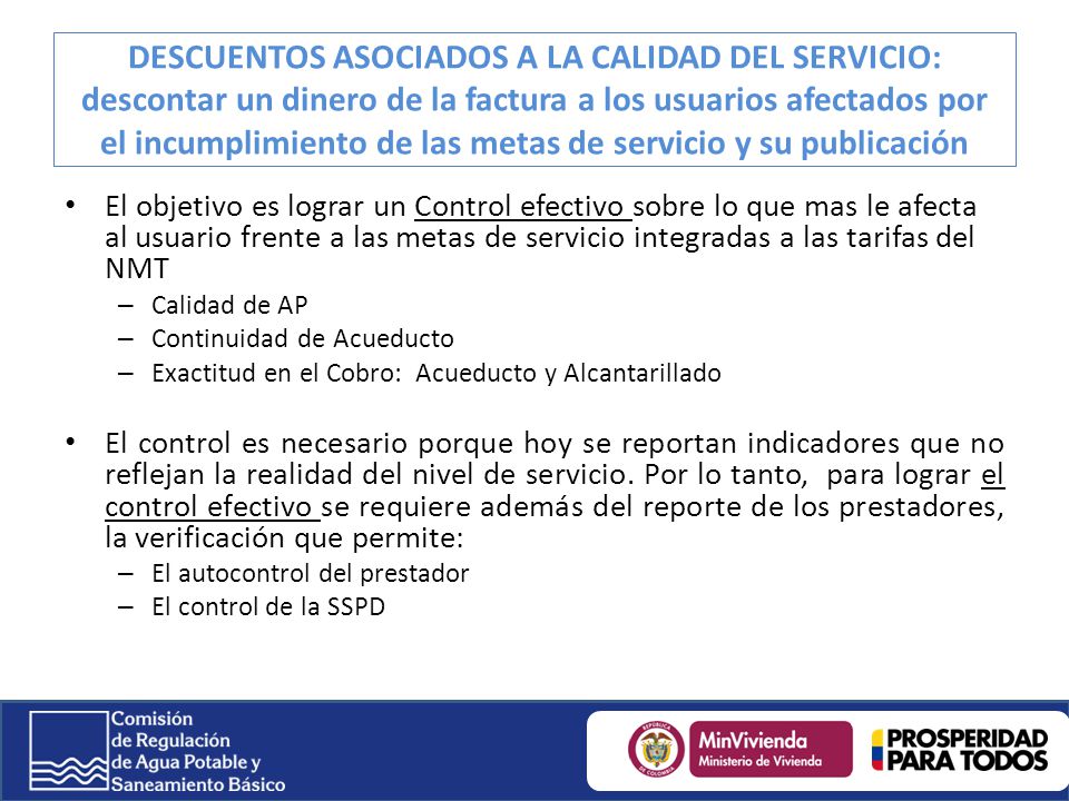 DESCUENTOS ASOCIADOS A LA CALIDAD DEL SERVICIO: descontar un dinero de la factura a los usuarios afectados por el incumplimiento de las metas de servicio y su publicación