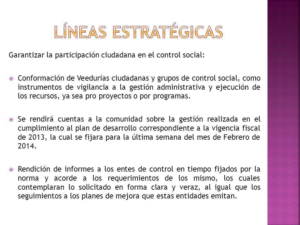 Líneas estratégicas Garantizar la participación ciudadana en el control social: