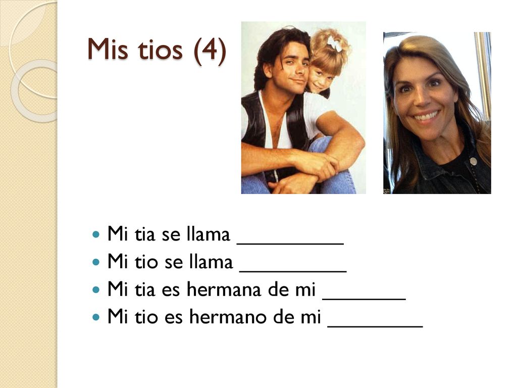 Mis tios (4) Mi tia se llama _________ Mi tio se llama _________
