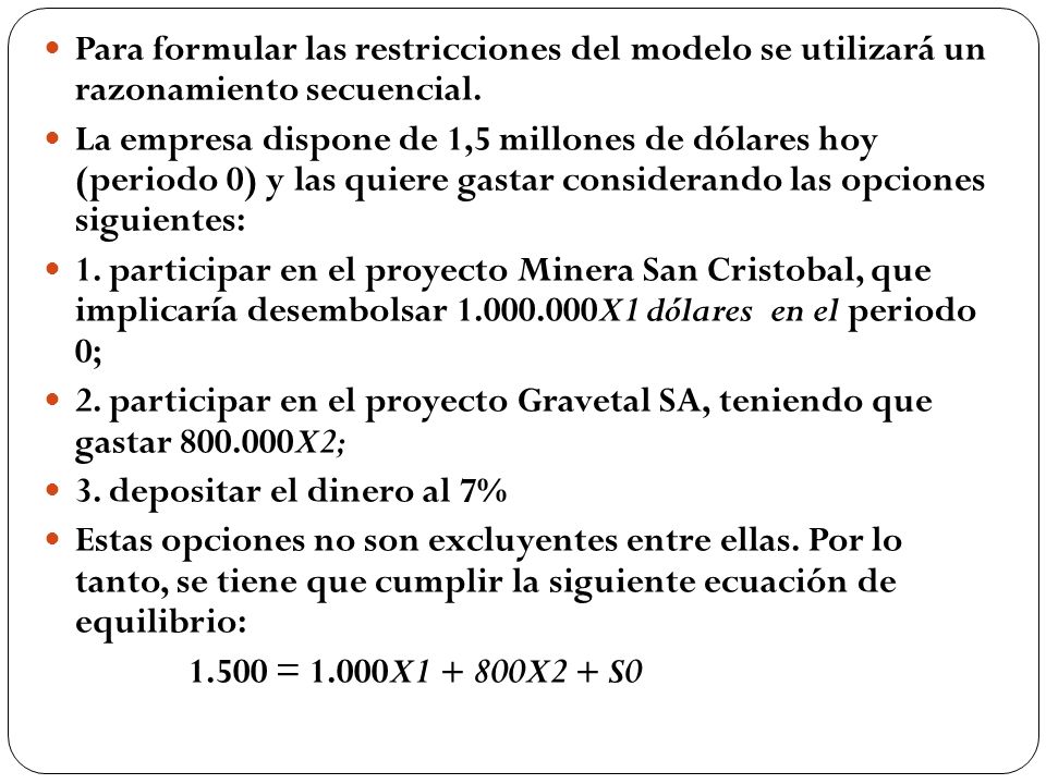 Para formular las restricciones del modelo se utilizará un razonamiento secuencial.