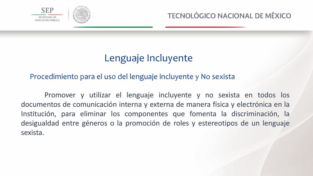 Lenguaje Incluyente Procedimiento para el uso del lenguaje incluyente y No sexista.