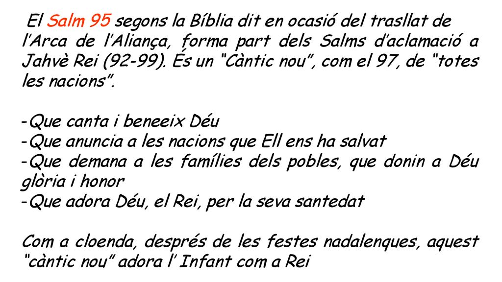 El Salm 95 segons la Bíblia dit en ocasió del trasllat de