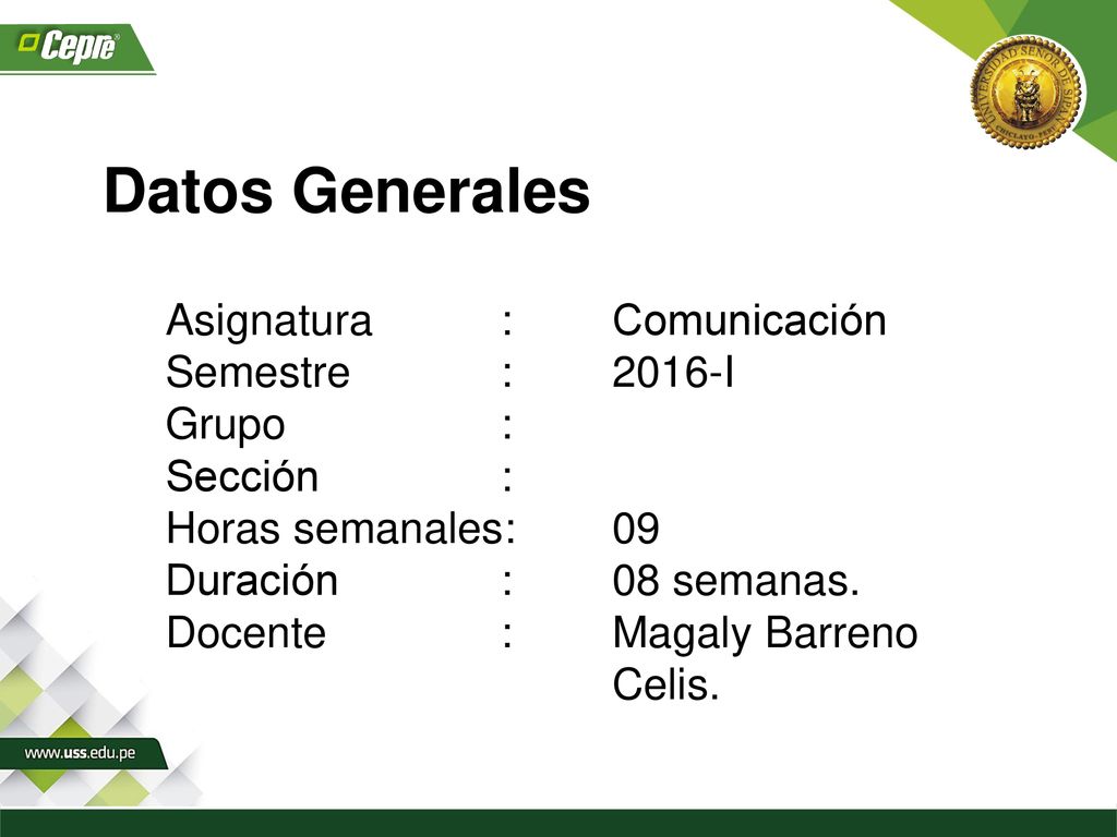 Datos Generales Asignatura : Comunicación Semestre : 2016-I Grupo :