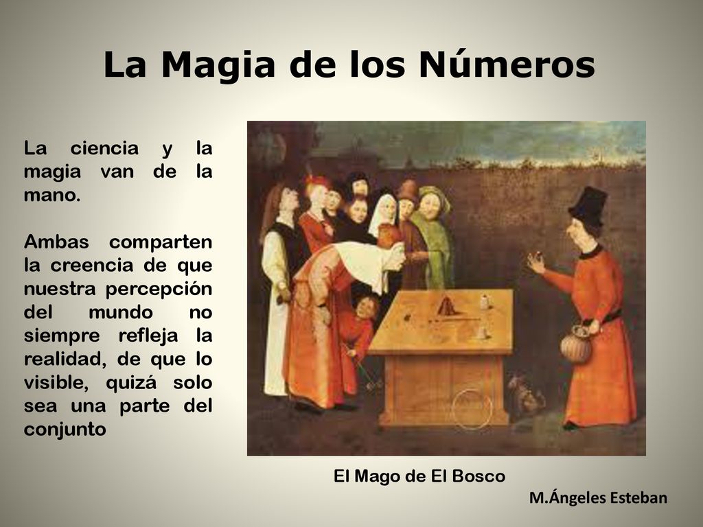 La Magia de los Números La ciencia y la magia van de la mano.